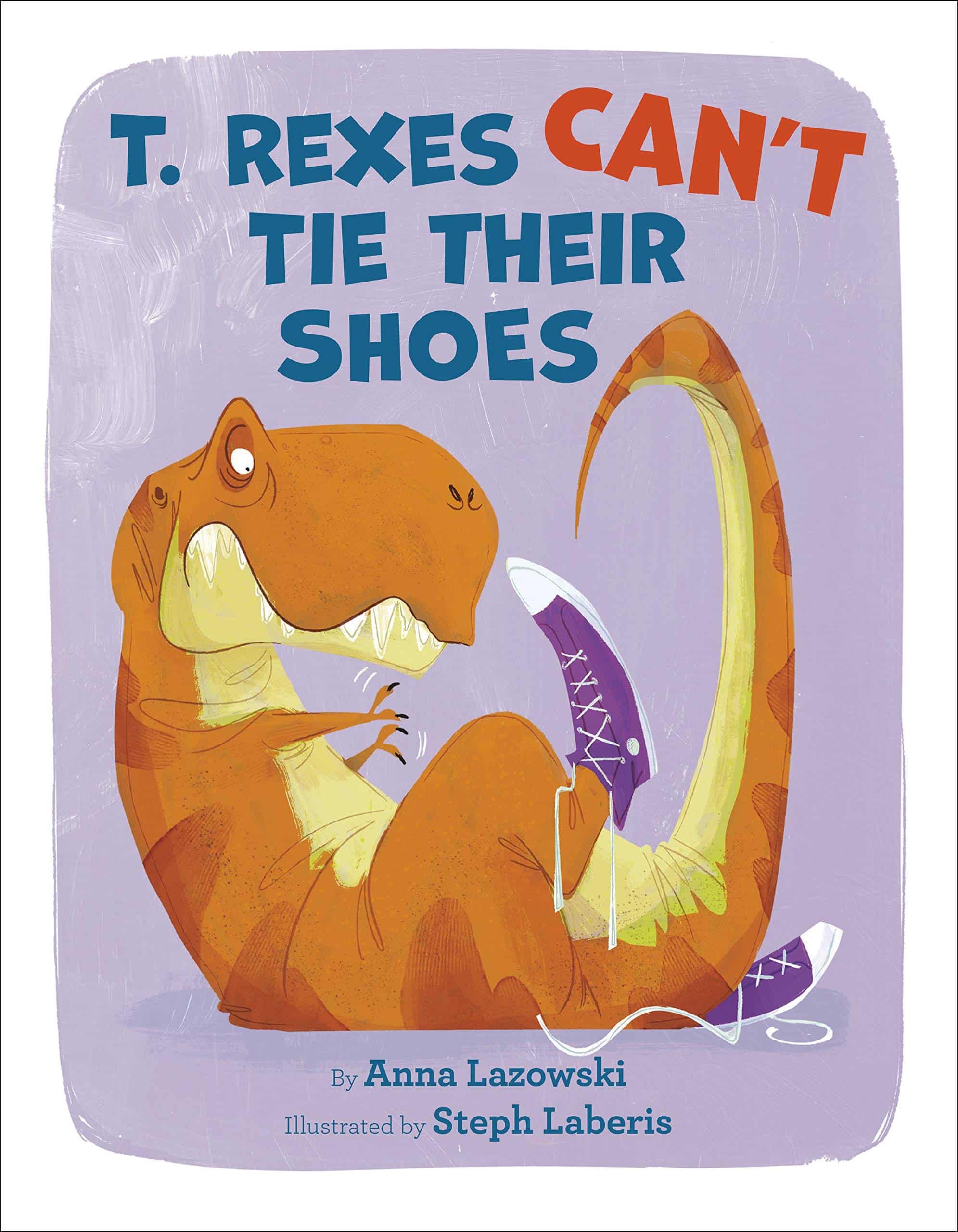 Lazowski, T-REXES CAN'T TIE THEIR SHOES